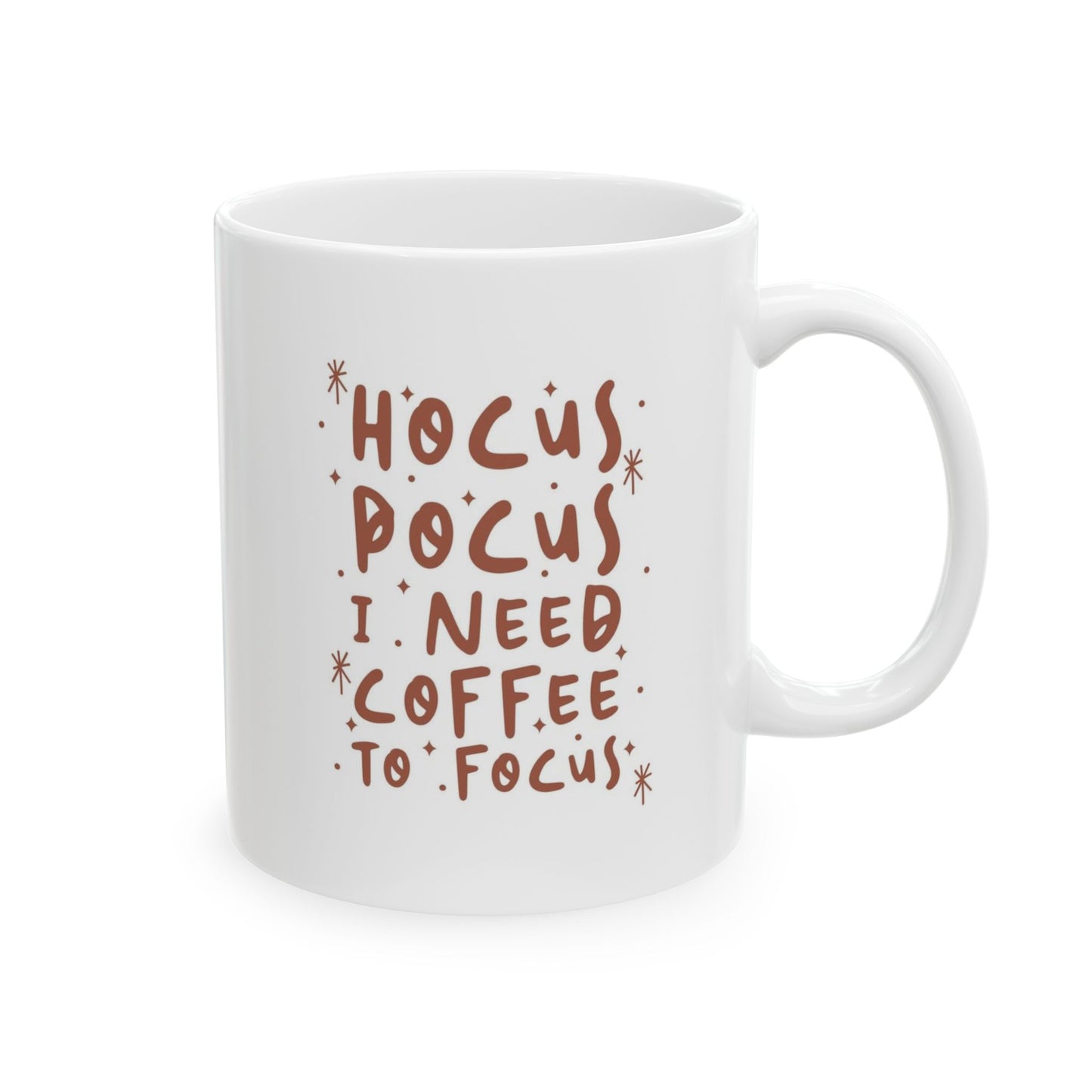 Coffee Mug - "Hocus Pocus I Need Coffee To Focus" Ceramic Mug (11oz)